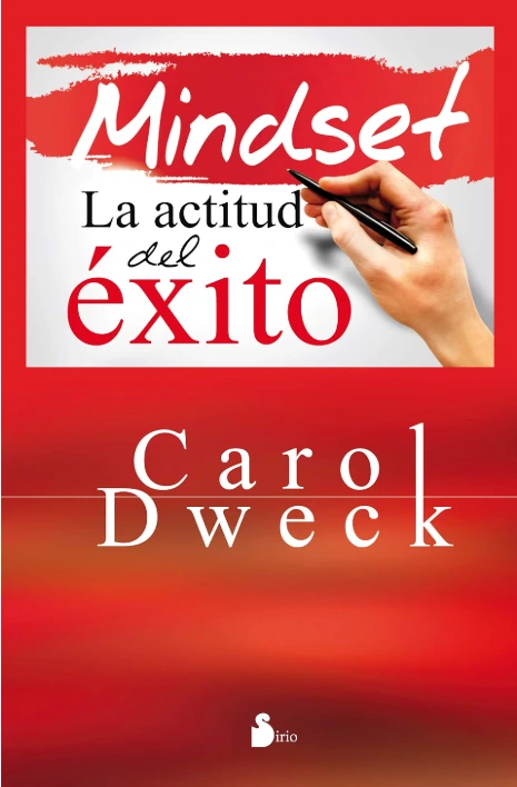 "Mindset. La actitud del éxito" de Carol Dweck